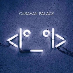 caravan palace tour dates